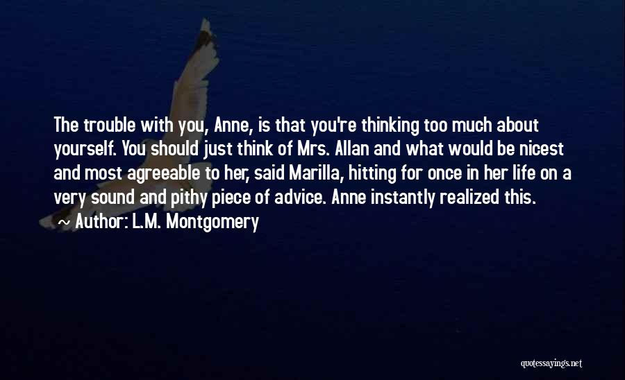 Thinking Of Yourself For Once Quotes By L.M. Montgomery