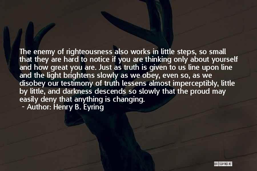 Thinking Only About Yourself Quotes By Henry B. Eyring