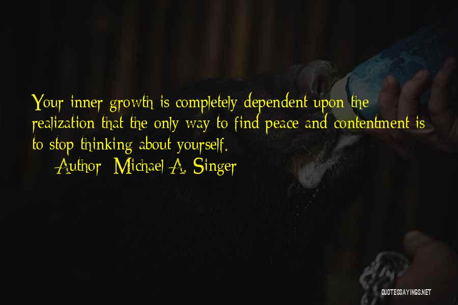 Thinking Only About Yourself Quotes By Michael A. Singer