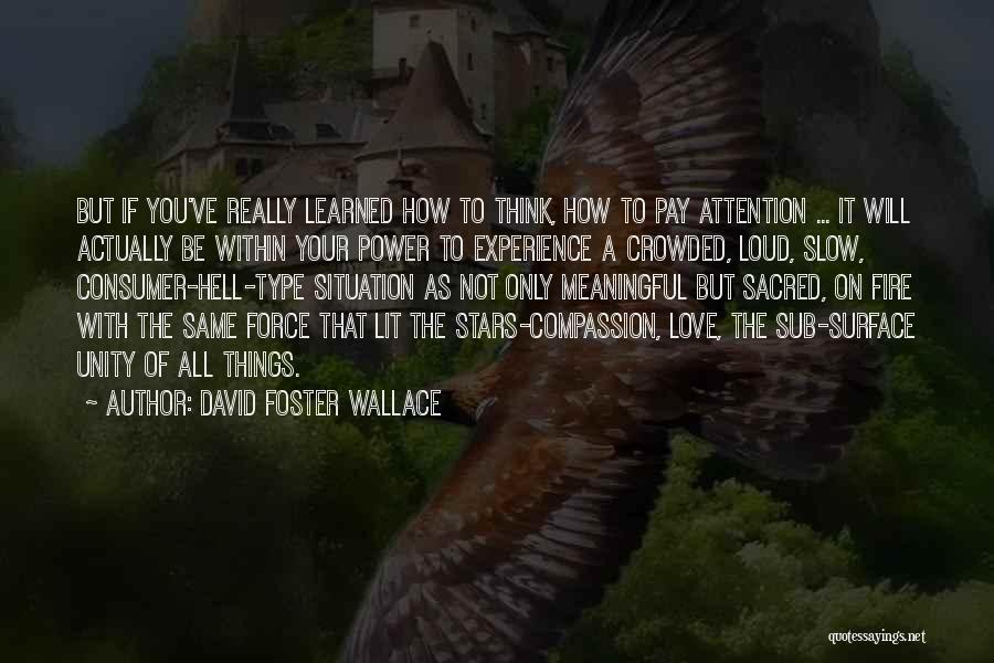 Thinking Out Loud Love Quotes By David Foster Wallace