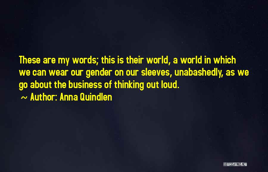 Thinking Out Loud Quotes By Anna Quindlen