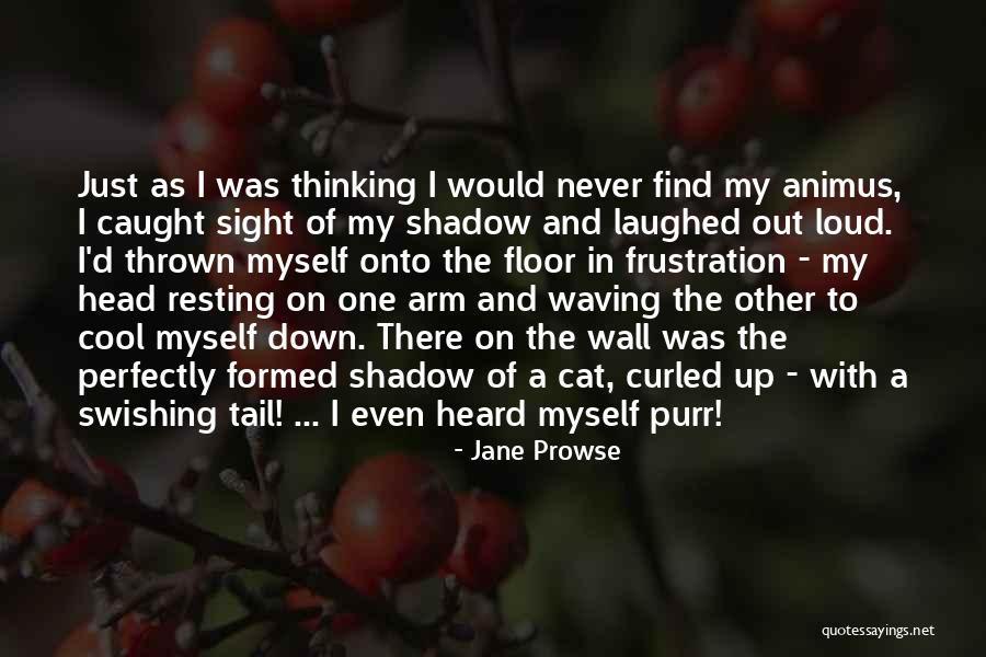 Thinking Out Loud Quotes By Jane Prowse Thinking Out Loud Quotes By Jane Prowse