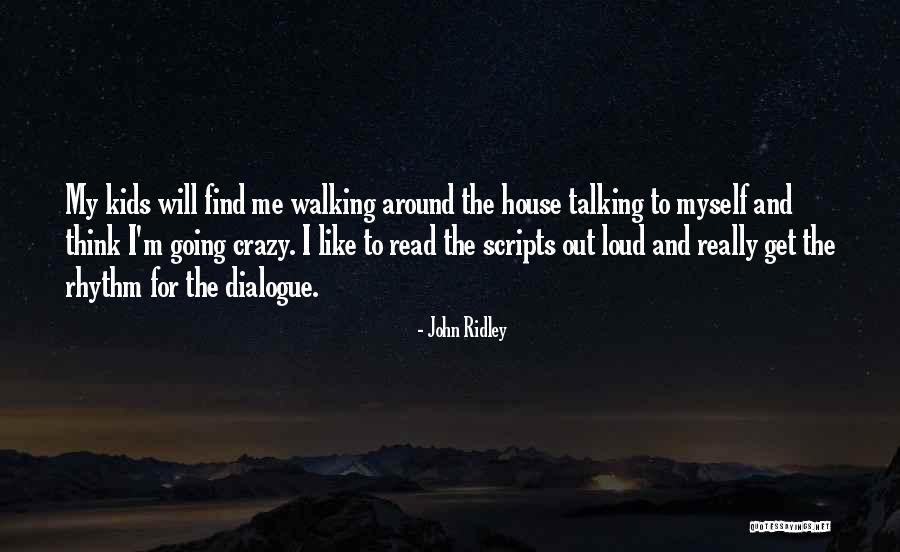 Thinking Out Loud Quotes By John Ridley Thinking Out Loud Quotes By John Ridley