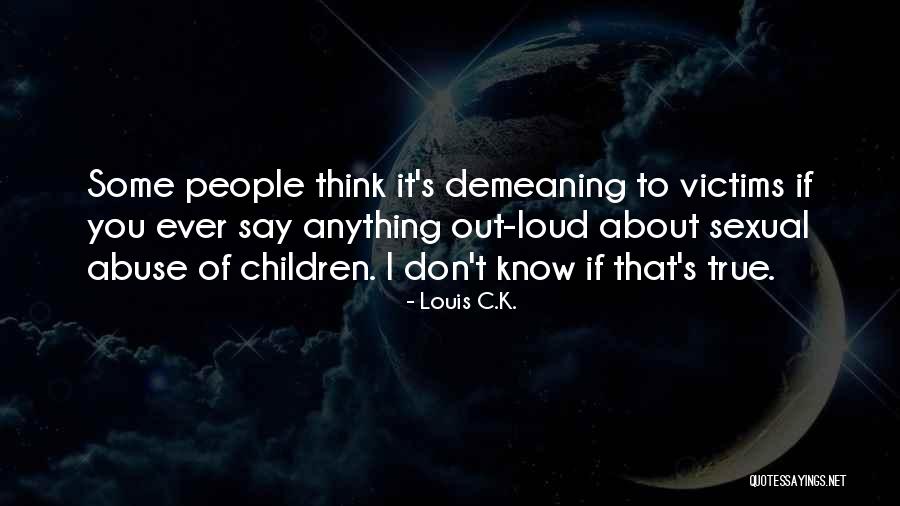 Thinking Out Loud Quotes By Louis C.K. Thinking Out Loud Quotes By Louis C.K.
