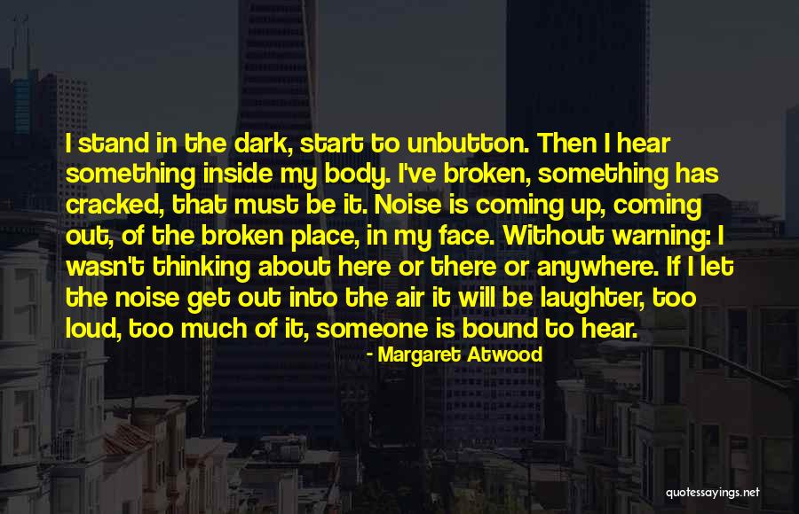 Thinking Out Loud Quotes By Margaret Atwood Thinking Out Loud Quotes By Margaret Atwood