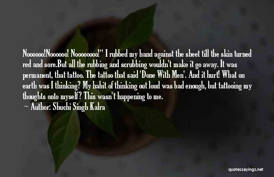 Thinking Out Loud Quotes By Shuchi Singh Kalra