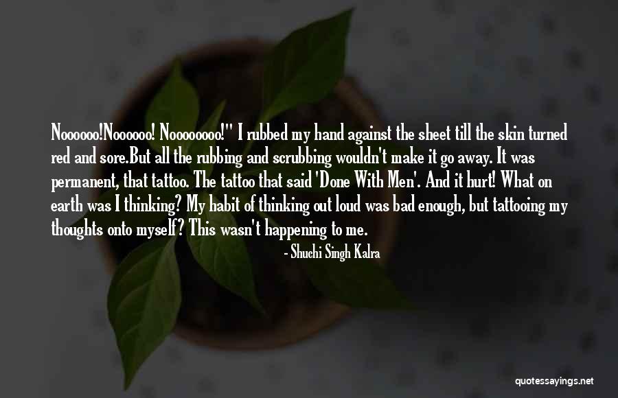 Thinking Out Loud Quotes By Shuchi Singh Kalra