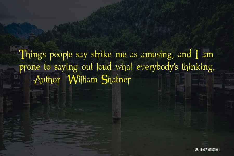 Thinking Out Loud Quotes By William Shatner