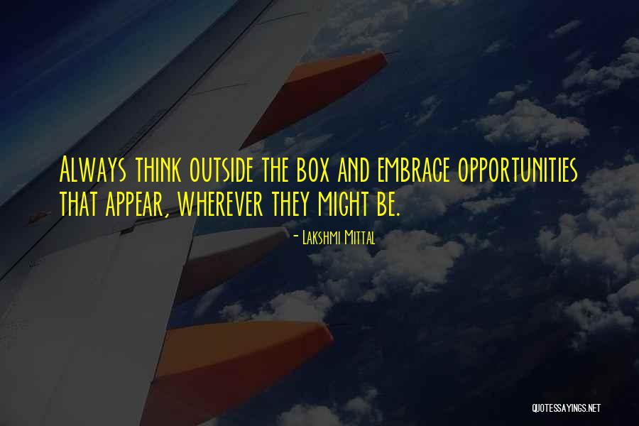 Thinking Outside Box Quotes By Lakshmi Mittal Thinking Outside Box Quotes By Lakshmi Mittal