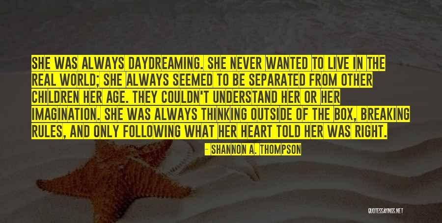 Thinking Outside Box Quotes By Shannon A. Thompson Thinking Outside Box Quotes By Shannon A. Thompson