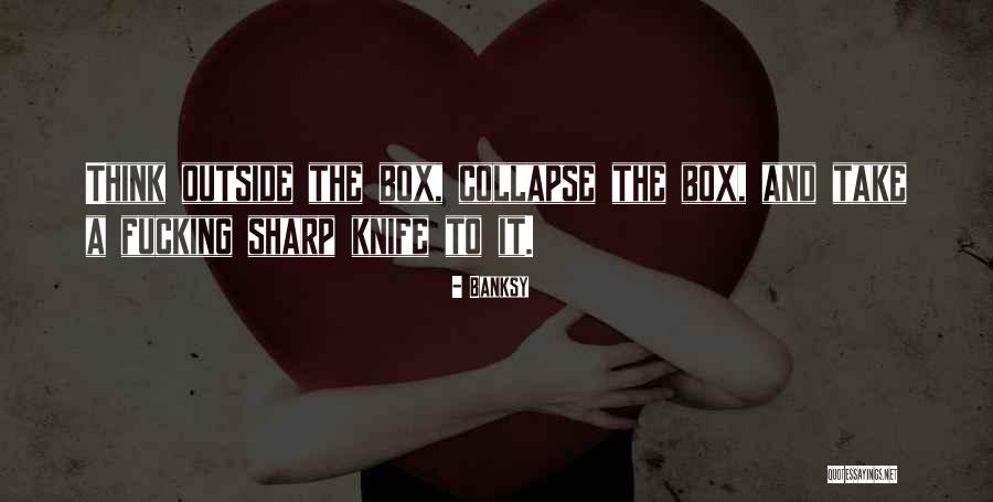Thinking Outside Of The Box Quotes By Banksy Thinking Outside Of The Box Quotes By Banksy