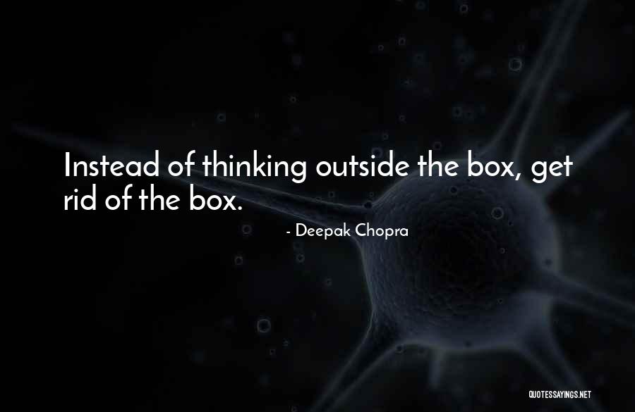 Thinking Outside Of The Box Quotes By Deepak Chopra