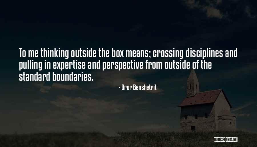 Thinking Outside Of The Box Quotes By Dror Benshetrit Thinking Outside Of The Box Quotes By Dror Benshetrit
