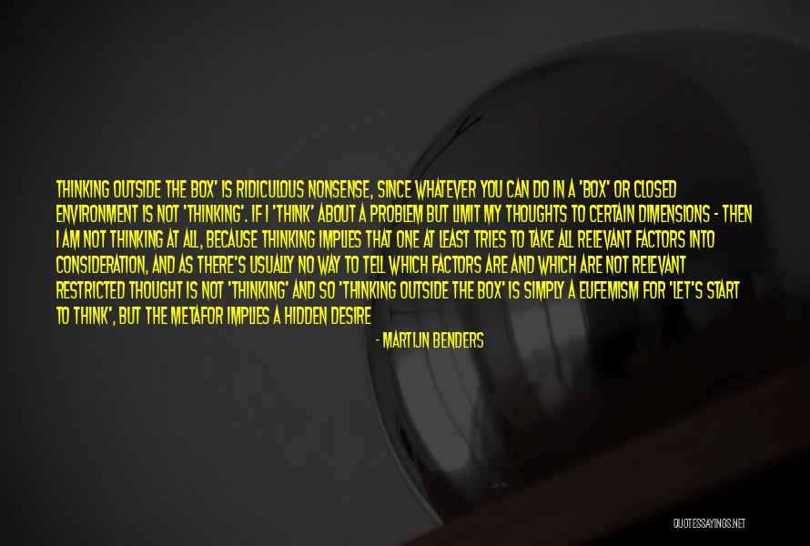 Thinking Outside Of The Box Quotes By Martijn Benders Thinking Outside Of The Box Quotes By Martijn Benders