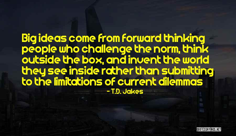 Thinking Outside Of The Box Quotes By T.D. Jakes Thinking Outside Of The Box Quotes By T.D. Jakes