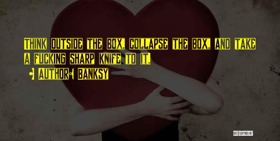 Thinking Outside The Box Quotes By Banksy