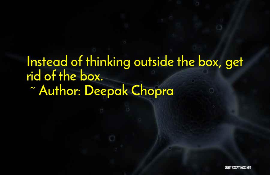 Thinking Outside The Box Quotes By Deepak Chopra