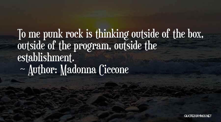 Thinking Outside The Box Quotes By Madonna Ciccone