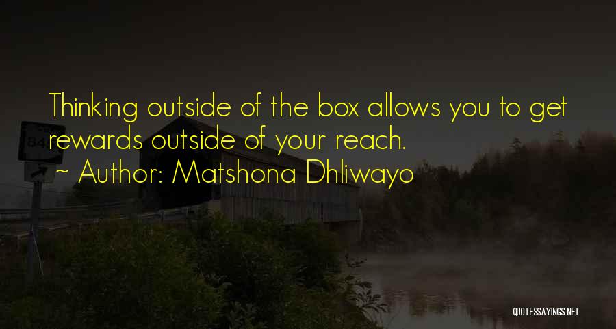 Thinking Outside The Box Quotes By Matshona Dhliwayo