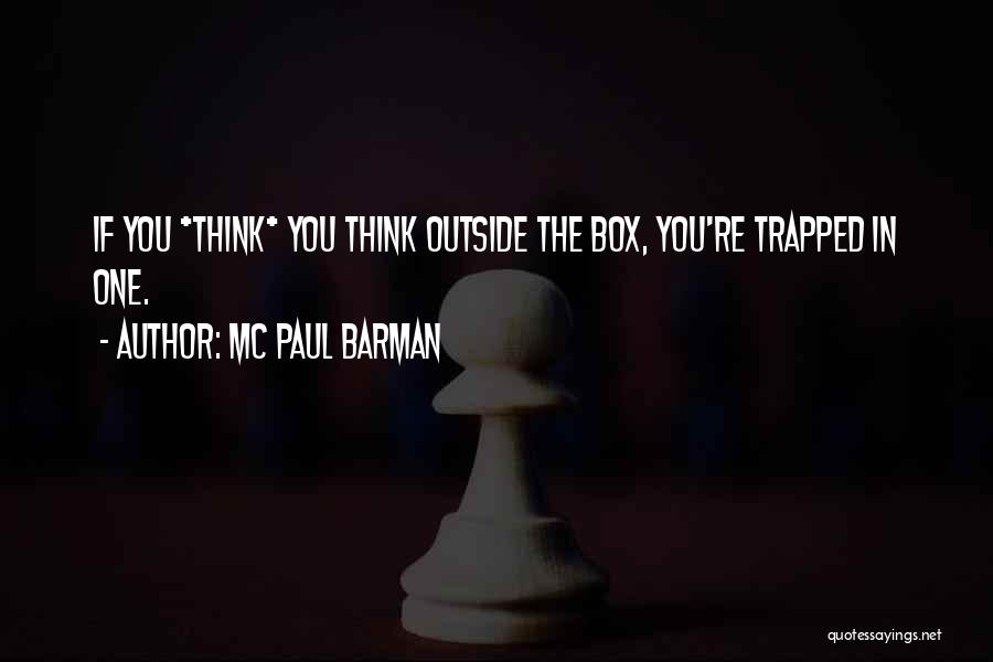 Thinking Outside The Box Quotes By MC Paul Barman