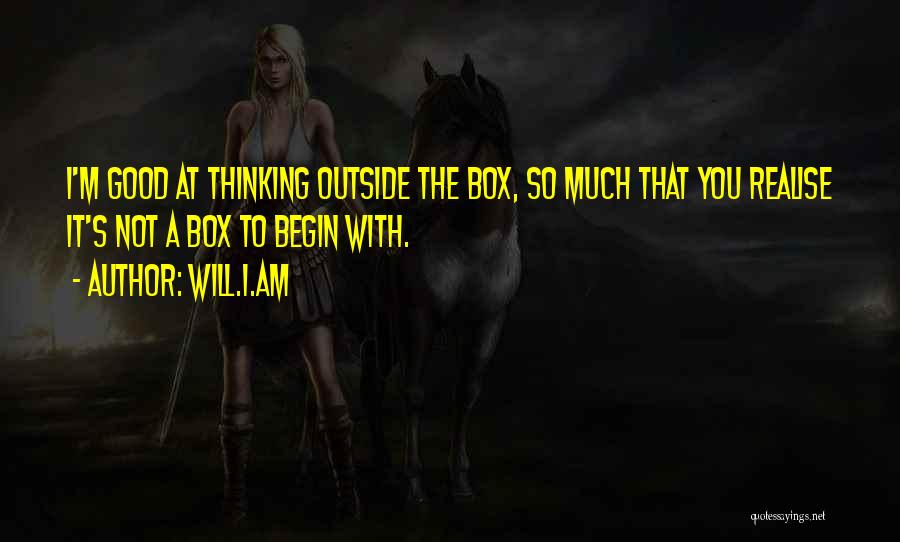 Thinking Outside The Box Quotes By Will.i.am