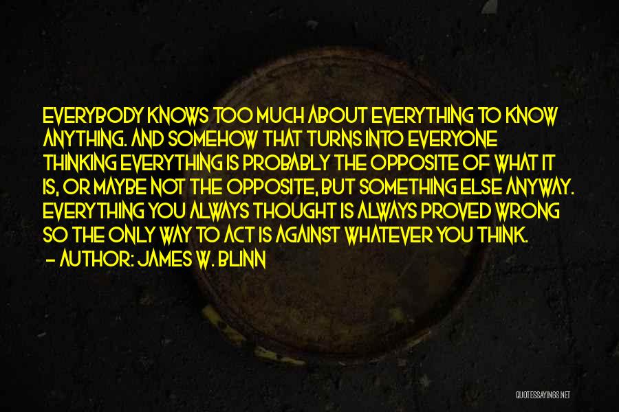 Thinking Overload Quotes By James W. Blinn