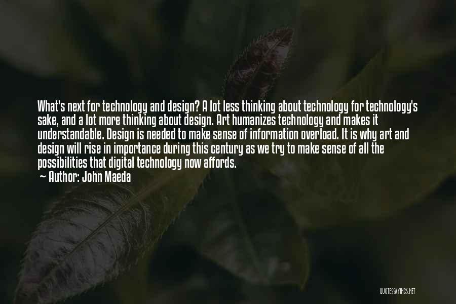 Thinking Overload Quotes By John Maeda