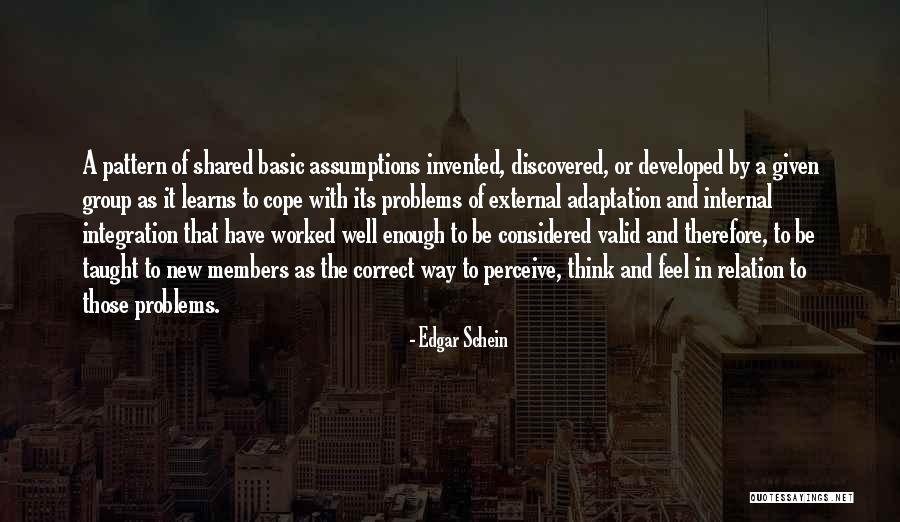Thinking Pattern Quotes By Edgar Schein Thinking Pattern Quotes By Edgar Schein