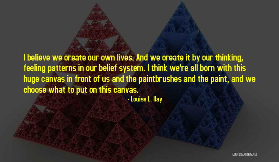 Thinking Patterns Quotes By Louise L. Hay Thinking Patterns Quotes By Louise L. Hay