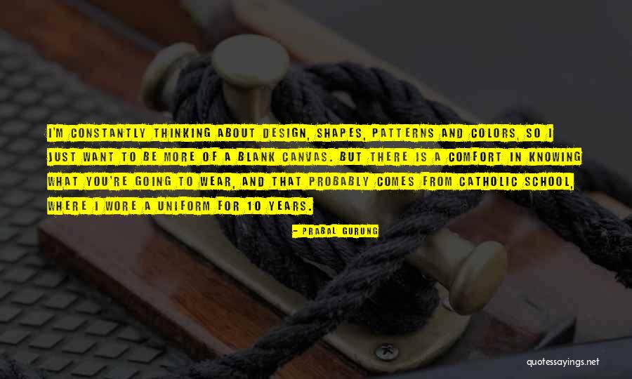 Thinking Patterns Quotes By Prabal Gurung Thinking Patterns Quotes By Prabal Gurung