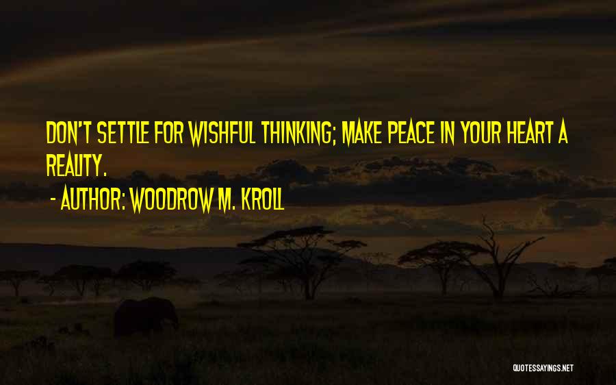 Thinking Peace Quotes By Woodrow M. Kroll