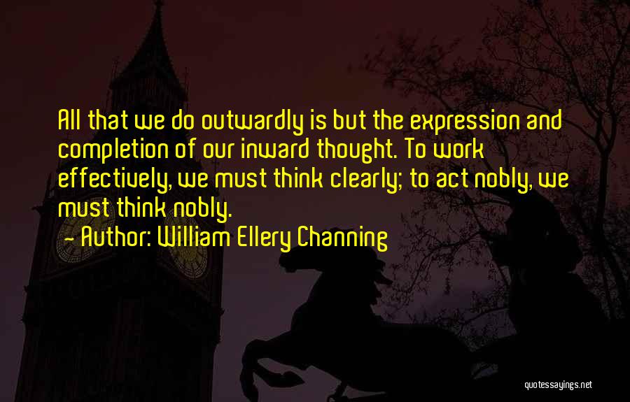 Thinking Positive In Work Quotes By William Ellery Channing