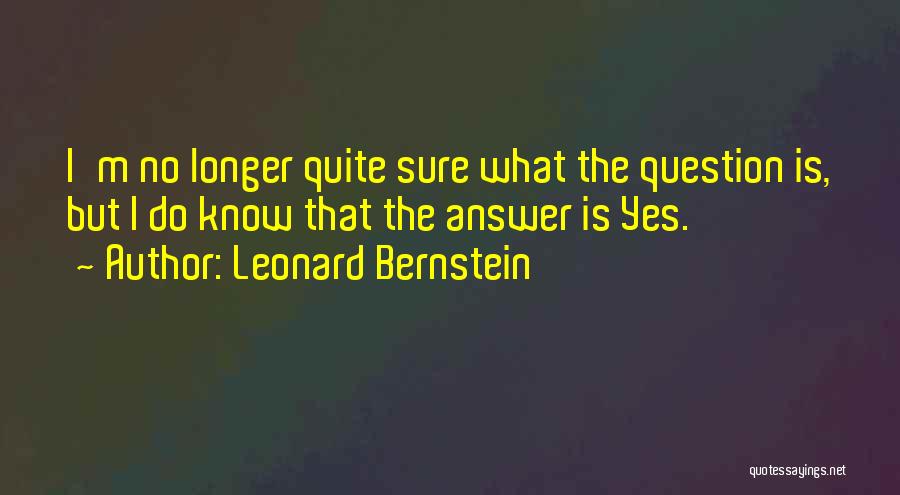Thinking Positive Life Quotes By Leonard Bernstein