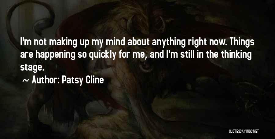 Thinking Quickly Quotes By Patsy Cline