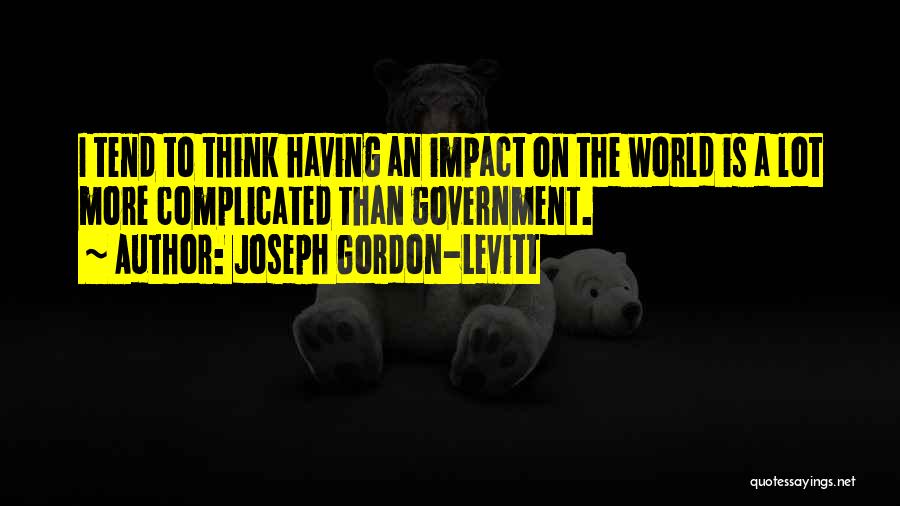Thinking Quotes By Joseph Gordon-Levitt