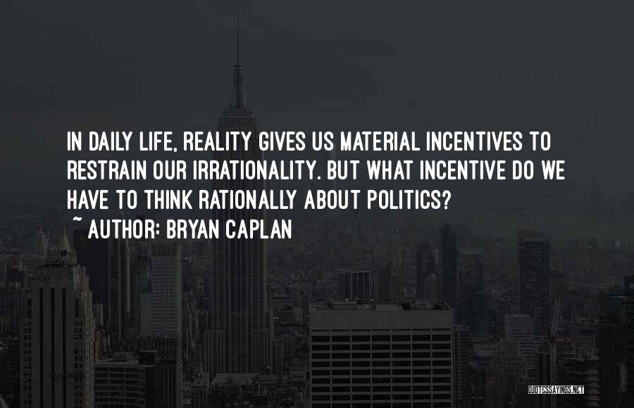 Thinking Rationally Quotes By Bryan Caplan