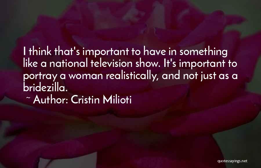 Thinking Realistically Quotes By Cristin Milioti