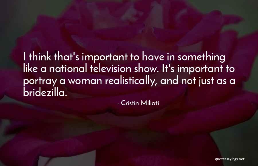 Thinking Realistically Quotes By Cristin Milioti