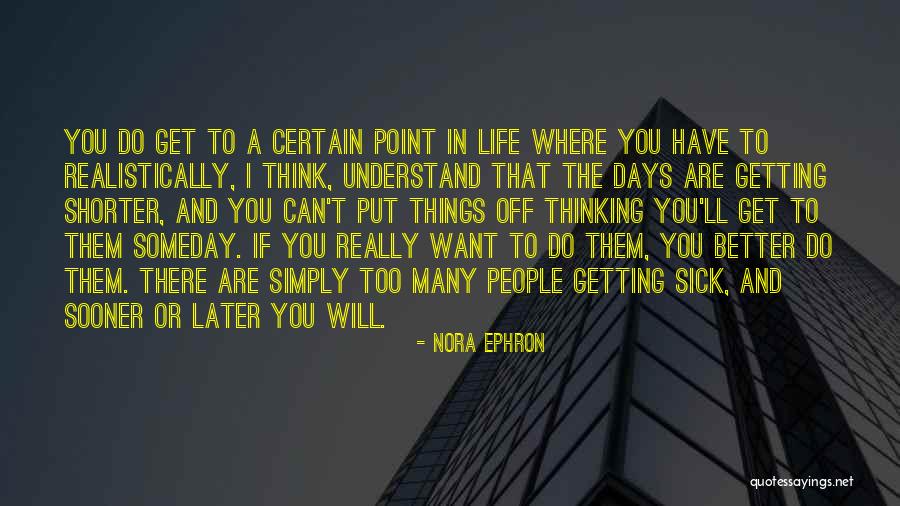 Thinking Realistically Quotes By Nora Ephron