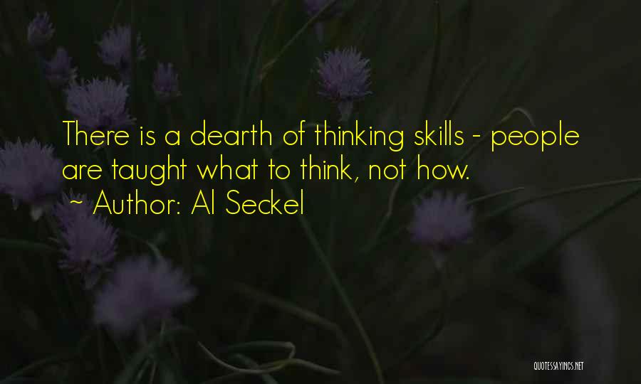 Thinking Skills Quotes By Al Seckel