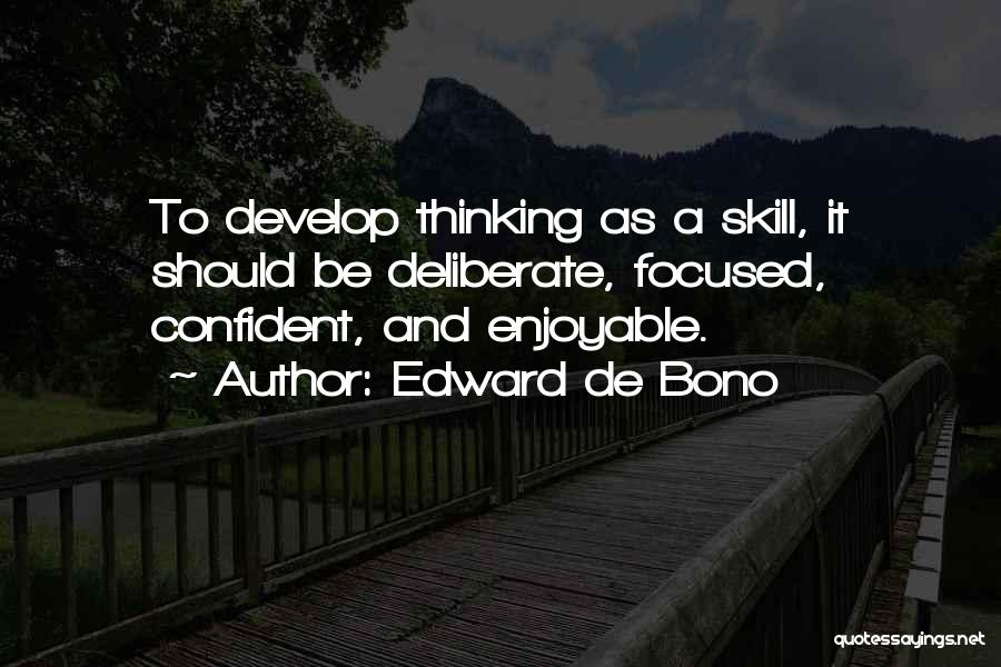 Thinking Skills Quotes By Edward De Bono
