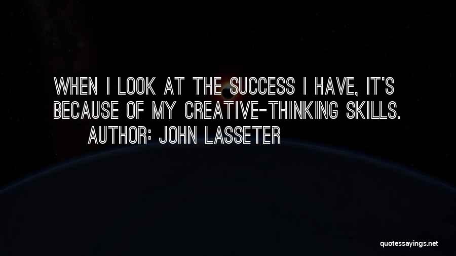 Thinking Skills Quotes By John Lasseter
