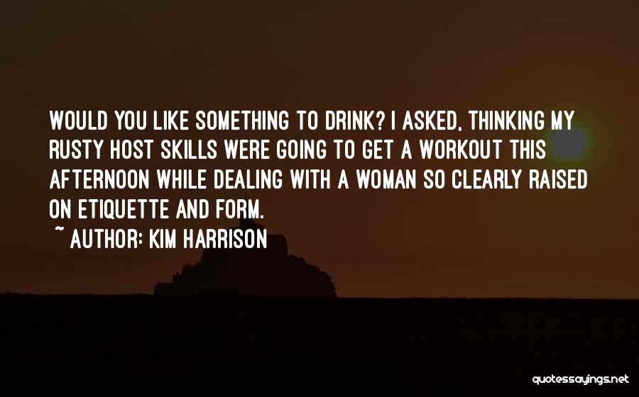 Thinking Skills Quotes By Kim Harrison