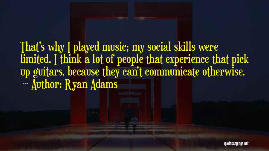 Thinking Skills Quotes By Ryan Adams