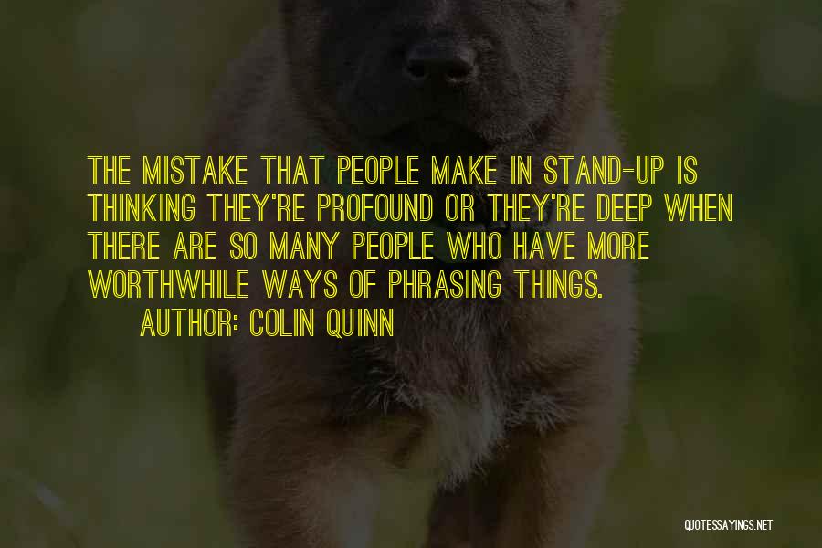 Thinking So Deep Quotes By Colin Quinn