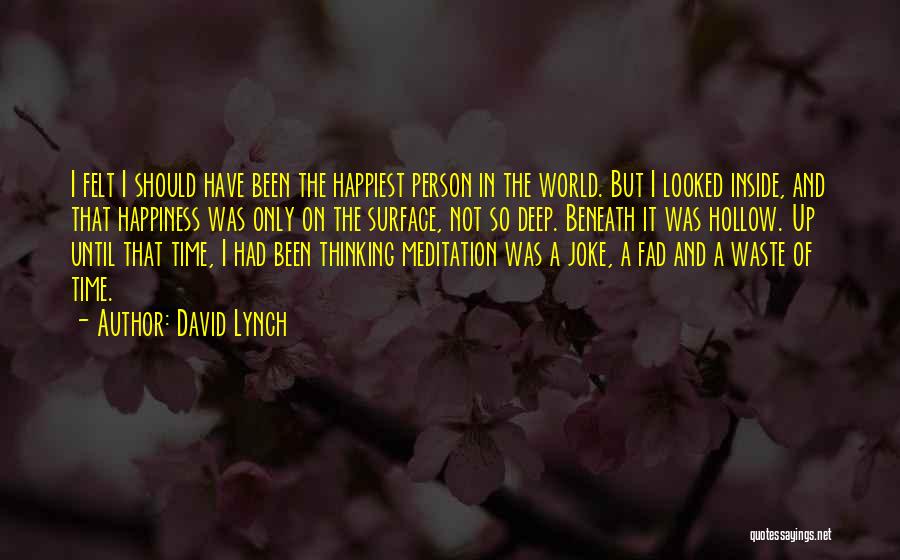 Thinking So Deep Quotes By David Lynch