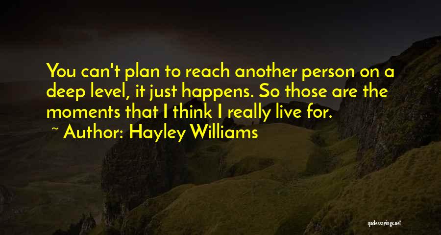 Thinking So Deep Quotes By Hayley Williams