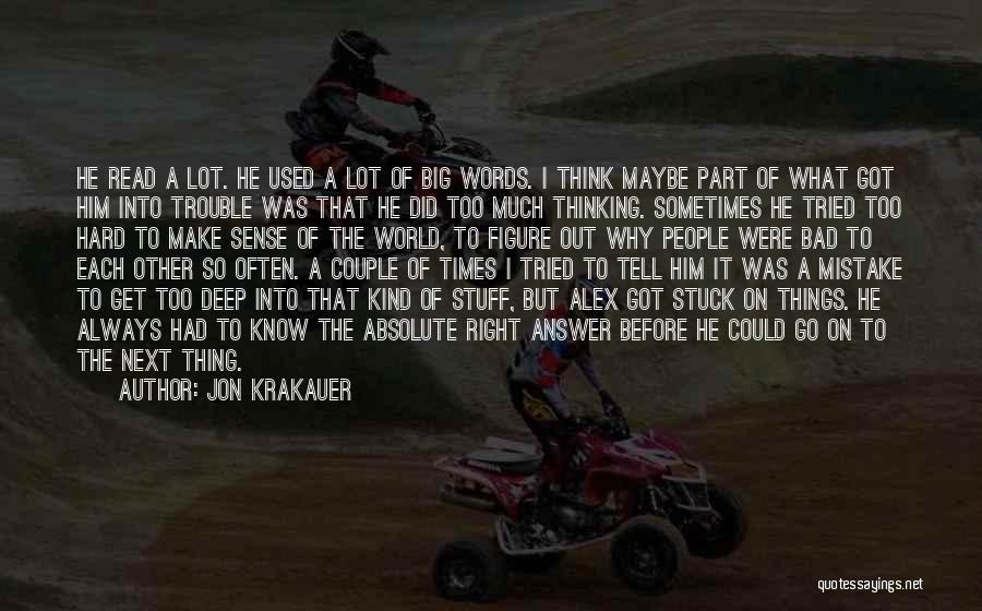 Thinking So Deep Quotes By Jon Krakauer