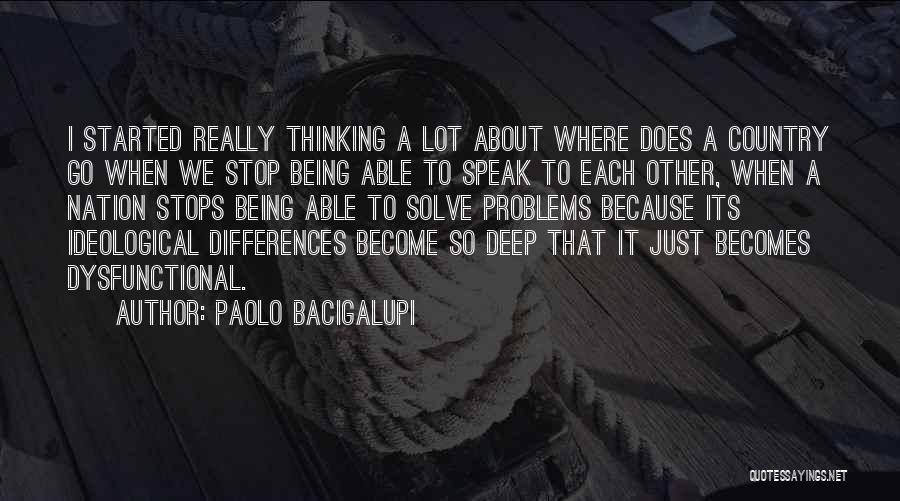 Thinking So Deep Quotes By Paolo Bacigalupi