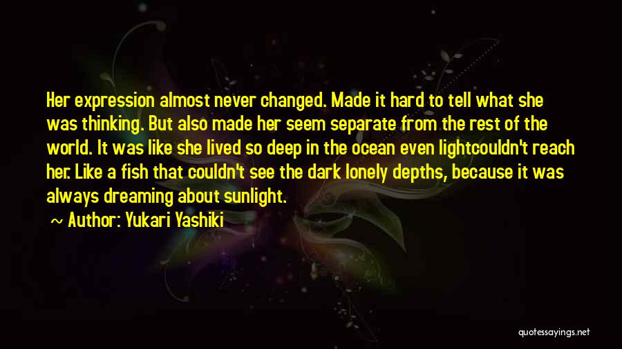 Thinking So Deep Quotes By Yukari Yashiki